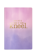 When Life Is Hard, Kneel Journal