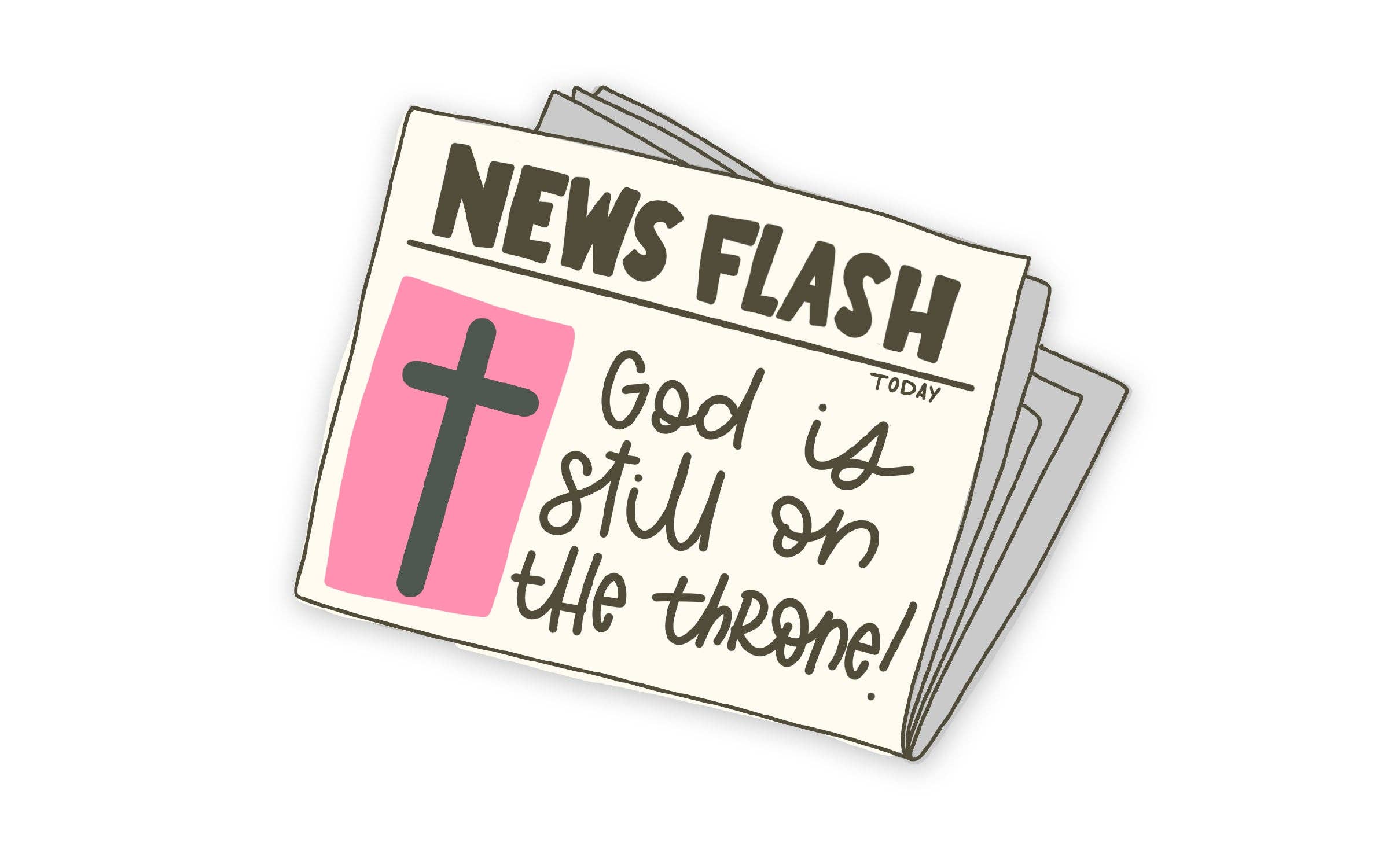 News Flash - God is Still on the Throne Vinyl Sticker