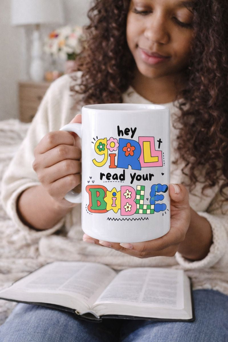 Hey Girl, Read Your Bible” Coffee Mug