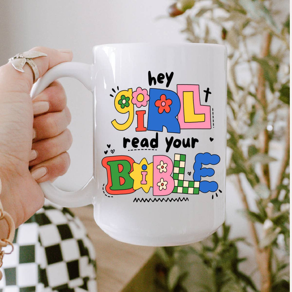 Hey Girl, Read Your Bible” Coffee Mug