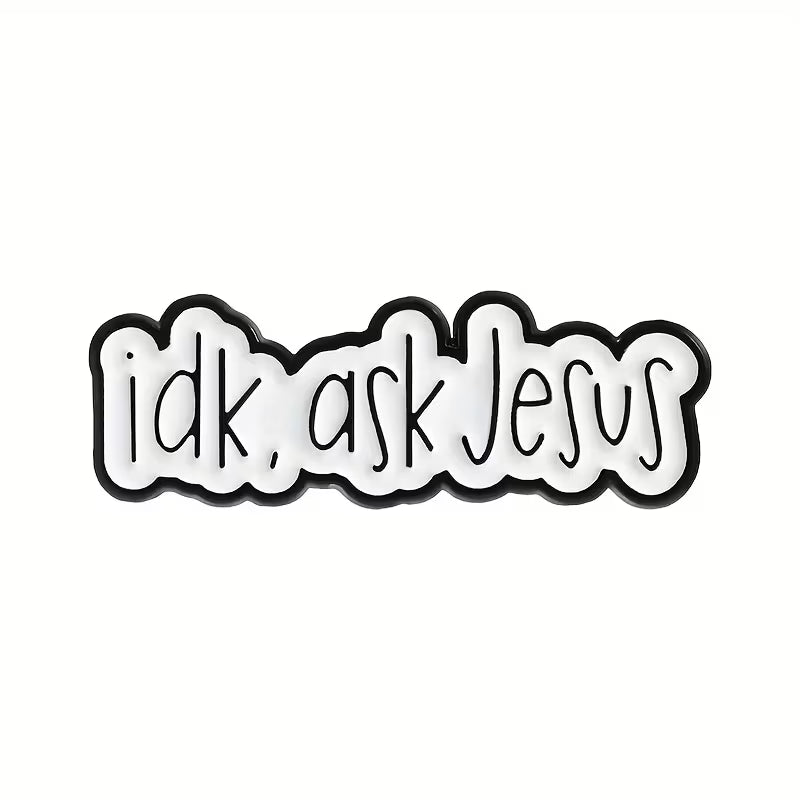 idk, ask Jesus Pin