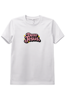 Dear Jesus Statement Shirt